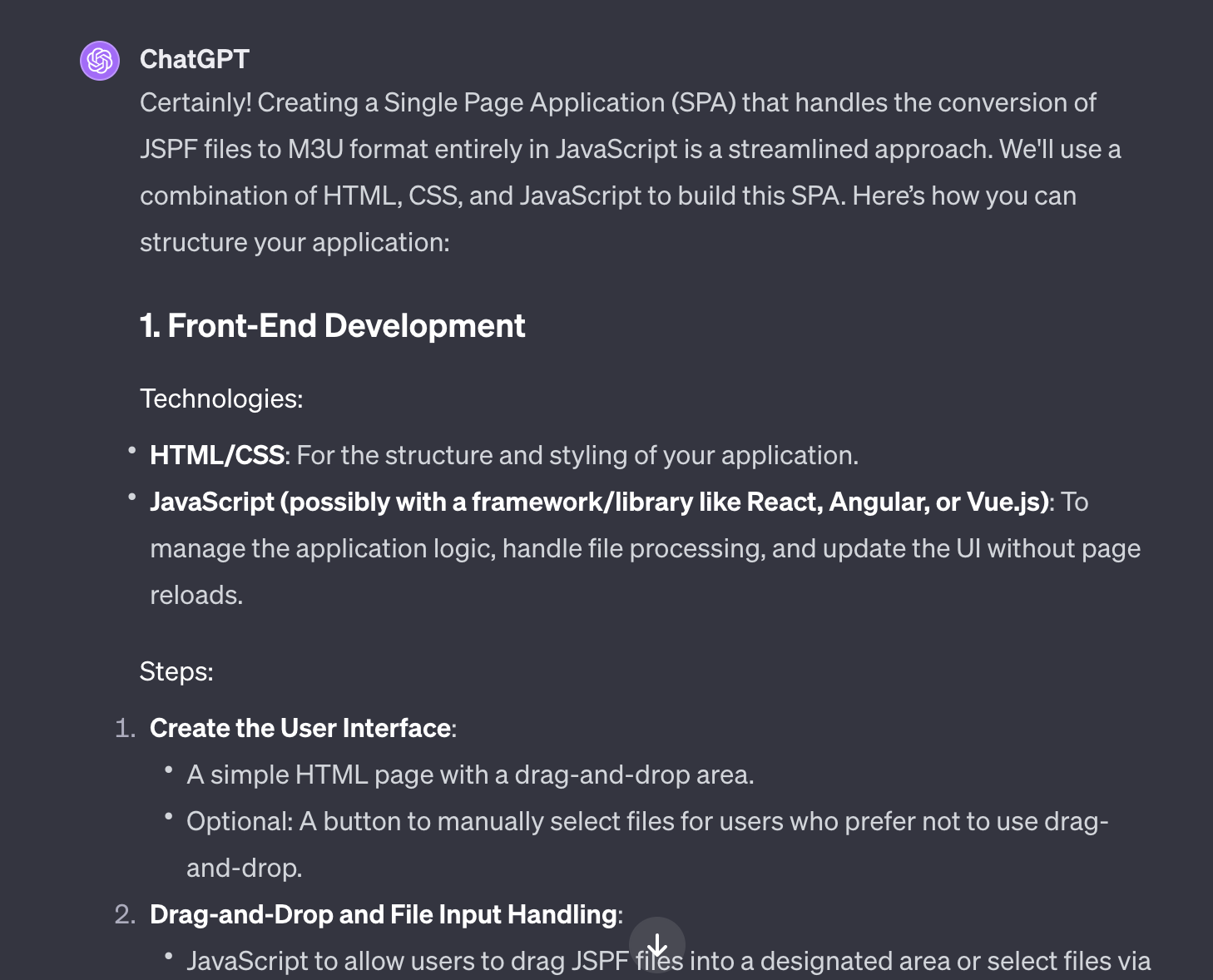 Screenshot of a response from ChatGPT detailing the creation of a Single Page Application (SPA) for converting JSPF files to M3U format. It outlines the use of HTML, CSS, and JavaScript, and suggests the possible inclusion of a framework or library like React, Angular, or Vue.js. The response includes two sections: 1. Front-End Development with technologies and steps for creating the user interface, and 2. Drag-and-Drop and File Input Handling, with instructions for implementing drag-and-drop functionality for file input.